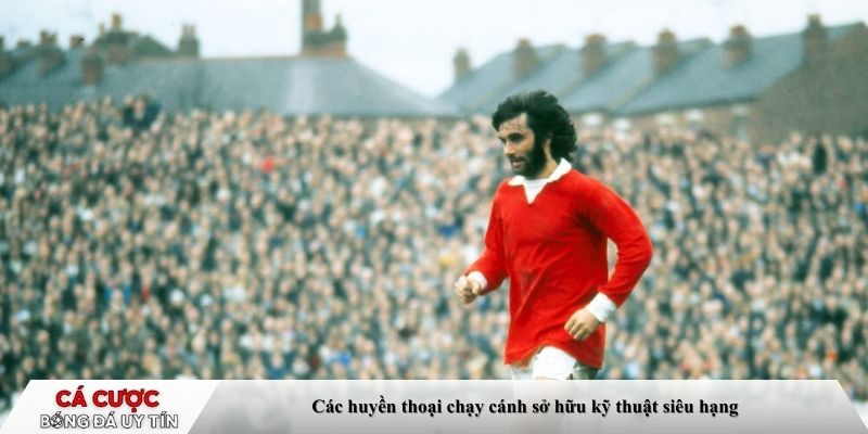 Các huyền thoại chạy cánh sở hữu kỹ thuật siêu hạng