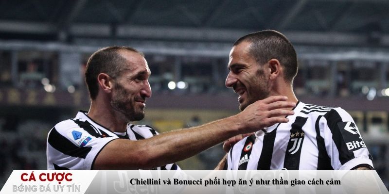 Chiellini và Bonucci phối hợp ăn ý như thần giao cách cảm