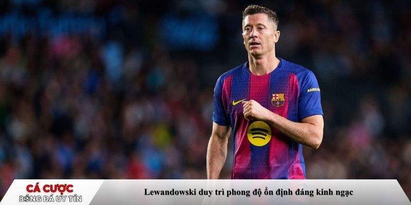 Lewandowski duy trì phong độ ổn định đáng kinh ngạc
