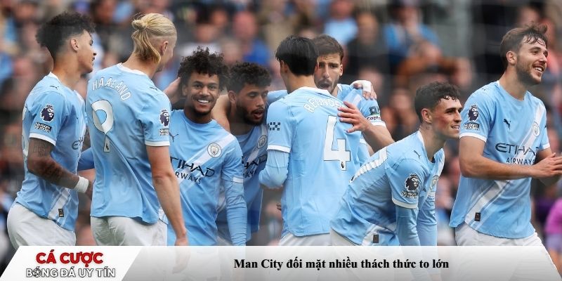 Man City đối mặt nhiều thách thức to lớn
