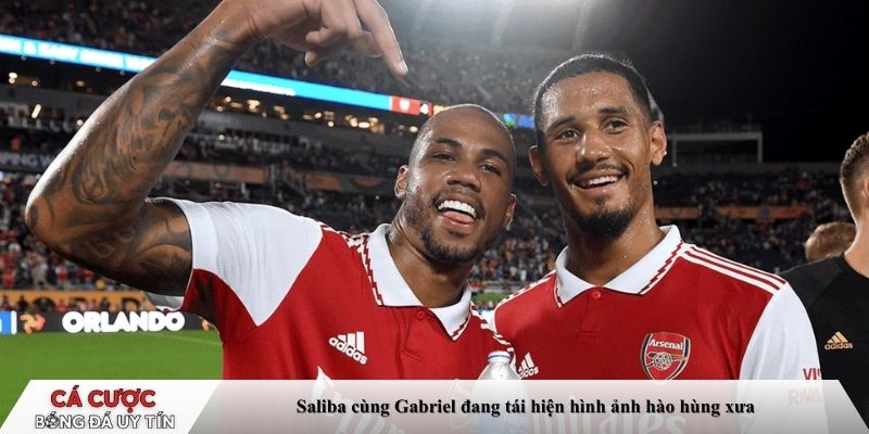 Saliba cùng Gabriel đang tái hiện hình ảnh hào hùng xưa
