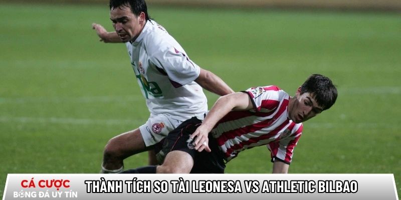 Thành tích so tài giữa Leonesa vs Athletic Bilbao