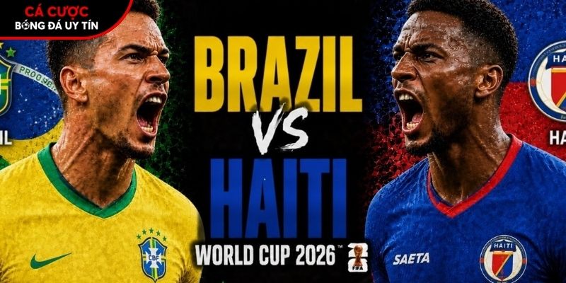 Soi kèo Brazil vs Haiti chi tiết