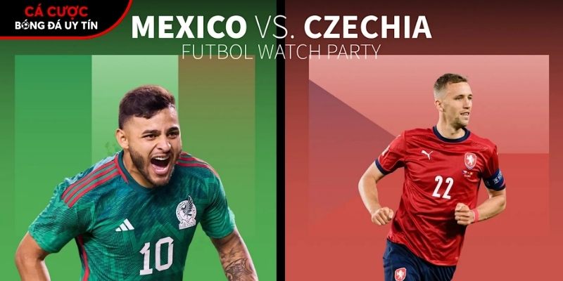 Soi kèo Cộng hòa Séc vs Mexico chi tiết