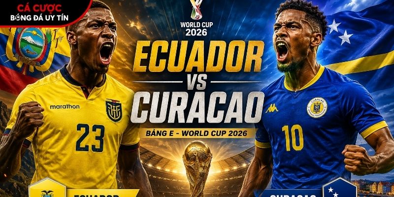 Soi kèo Ecuador vs Curacao chi tiết